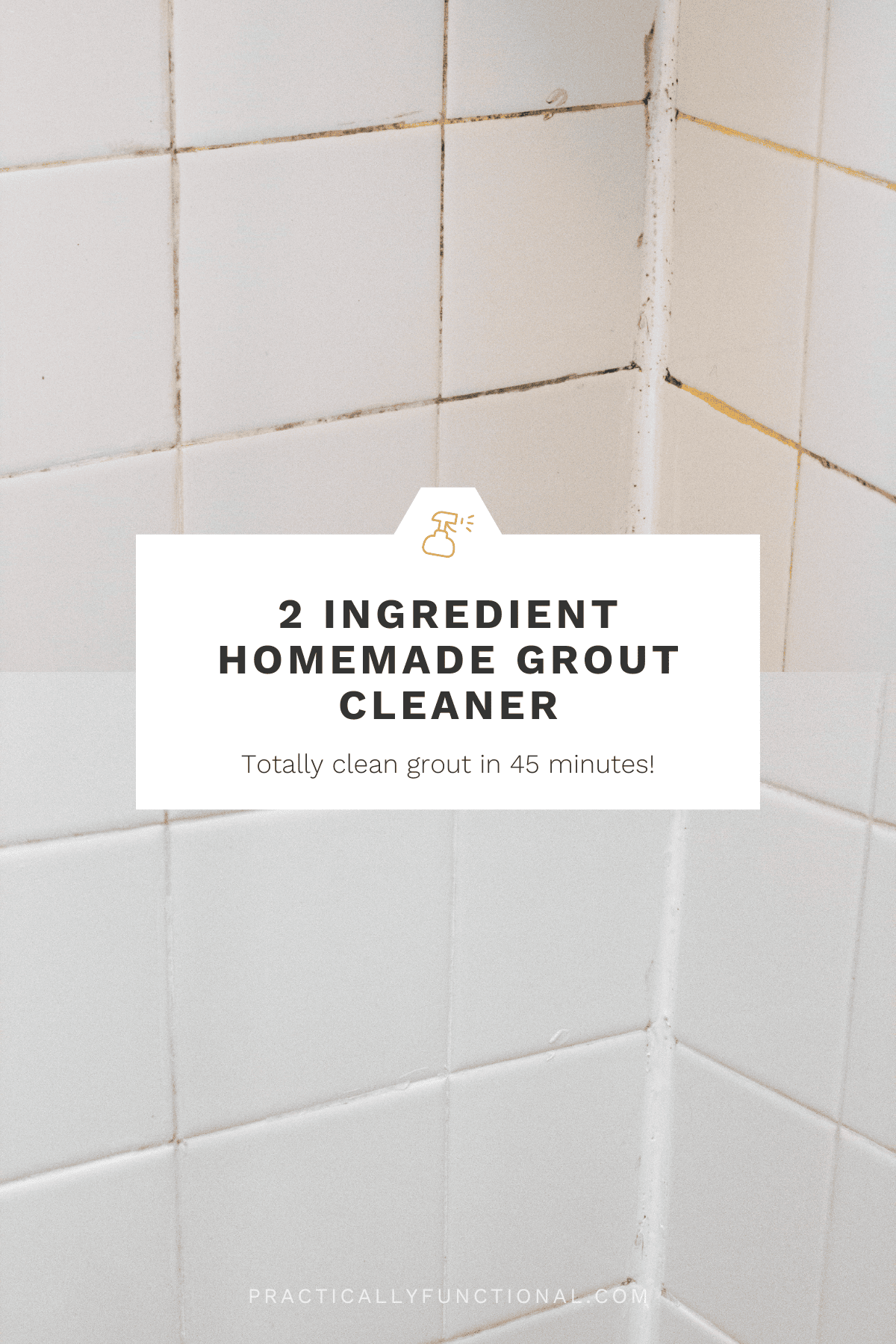 How To Clean Grout With A Homemade Grout Cleaner – Practically